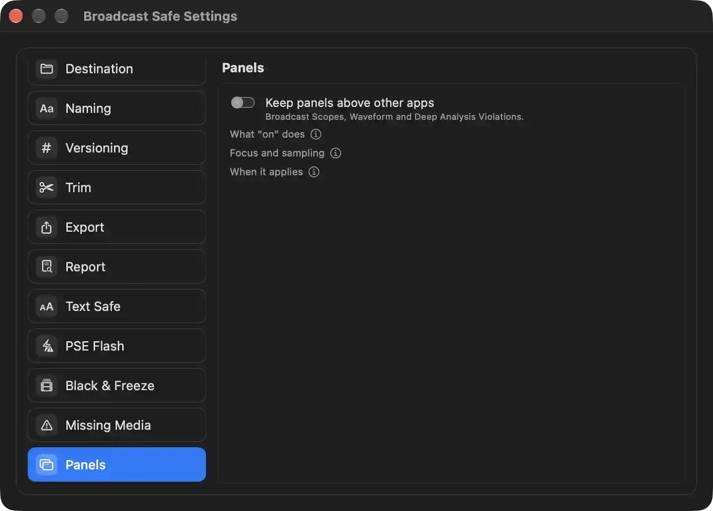 - **Keep panels above other apps** — Sets the window level for Broadcast Scopes,
